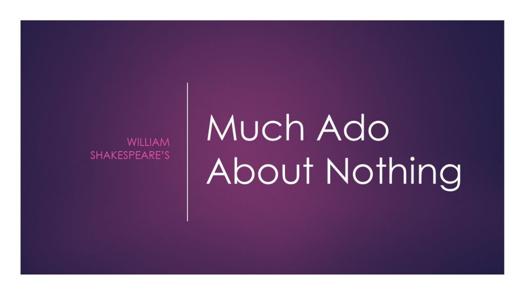 Words: William Sharespeare's Much Ado About Nothing