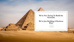 Pyramids text Not Trying to Build Pyramids; Trying to Build an Online Business plan