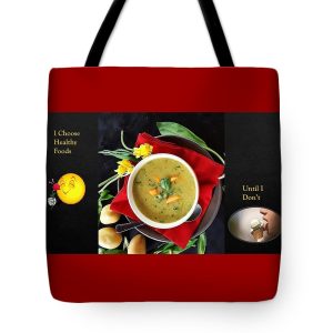 tote bag with winter soup, saying I make health choices until I don't.